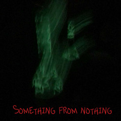 something from nothing (Prod. Crowz)