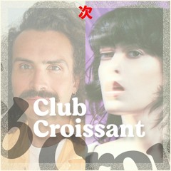 Club Croissant avec Maxime Musqua & Julia Jean-Baptiste