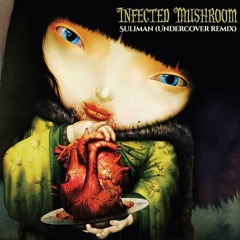 Infected Mushroom - Suliman (Undercover remix) - Demo