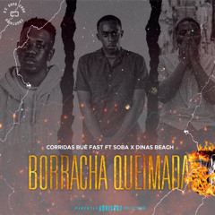 SOBA THE SLIME - Borracha Queimada ( feat. Corridas Bue Fast & Dinas Beach )