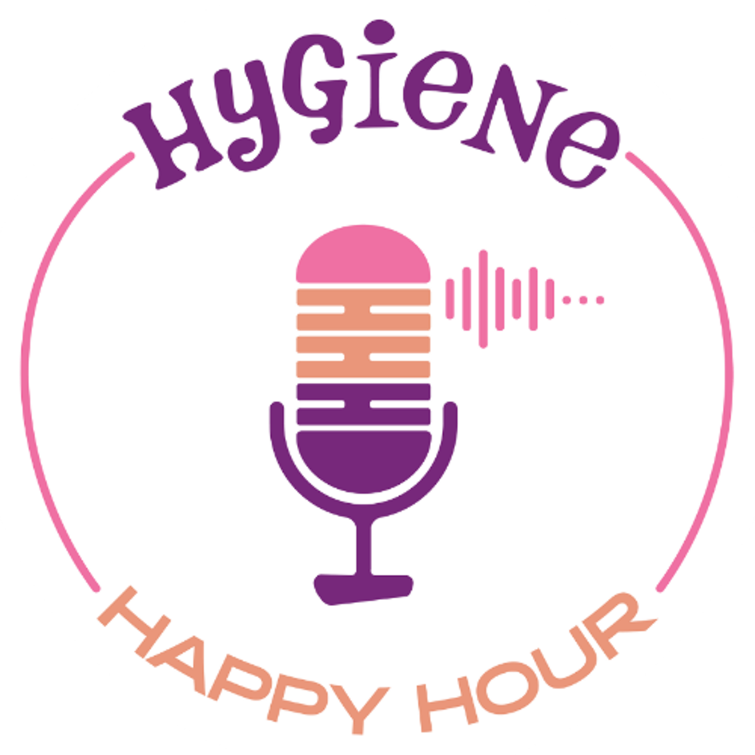 Hygiene Happy Hour with Misty and Dr Jessica Sliger episode artwork