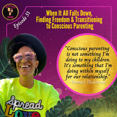 DBM Episode 51: When It All Falls Down, Finding Freedom & Transitioning to Conscious Parenting w/ Domari Dickinson