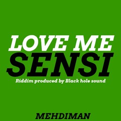 Mehdiman - Love Me Sensi ( Riddim Prod. By Black Hole Sound )