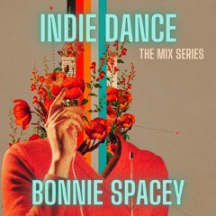 INDIE DANCE The Mix Series Bonnie Spacey