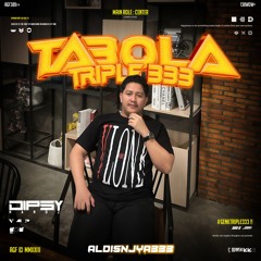 TABOLA TRIPLE 333 - ( DIPSYHANDZ x ALDISNJYA333 ) #GENKTRIPLE333