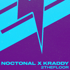 Noctonal x KRADDY - 2THEFLOOR