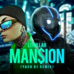 LIT Killah - MAN$ION (YACO DJ REMIX)