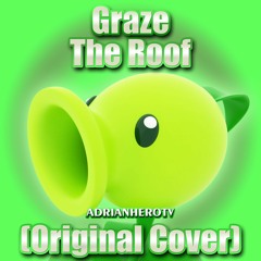 Graze The Roof (Cover) by AdrianheroTV