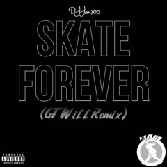 skate forever (GT Will remix) [ DJJam305 ]