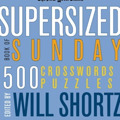 ✔Read⚡️ The New York Times Supersized Book of Sunday Crosswords: 500 Puzzles
