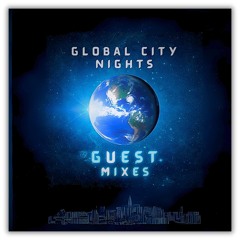 Guest Mixes -Global City Nights