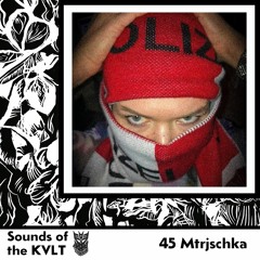 Sounds of the KVLT 45: Mtrjschka