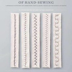 Get PDF EBOOK EPUB KINDLE The Geometry of Hand-Sewing: A Romance in Stitches and Embroidery from Ala