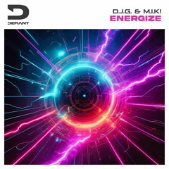 Energize (Extended Version) - D.J.G. & M.I.K! [Defiant]
