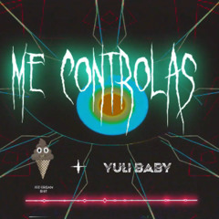 ME CONTROLAS - Ice Cream Shit x Yuli Baby X Sebbas Menez