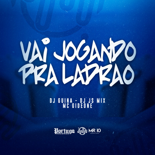 Vai Jogando Pra Ladrão (feat. DJ Guina)