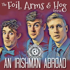 The Foil, Arms & Hog Episode