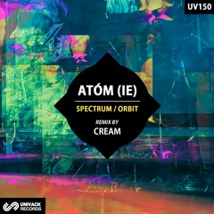 Atóm (IE) - Spectrum (Cream Remix) [Univack]