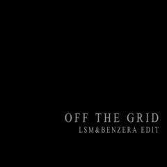 [Intro_Cut] Off The Grid (LSM & Benzera Edit)