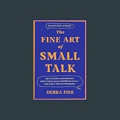 #^Ebook 📖 The Fine Art of Small Talk: How to Start a Conversation, Keep It Going, Build Networking