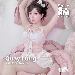 Quay Lưng - VAnh x Sonty
