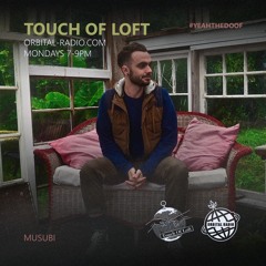 Touch of Loft Radio 07/02/22 - Musubi