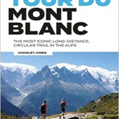 FREE EPUB ✅ Tour du Mont Blanc (European Trails) by Kingsley Jones PDF EBOOK EPUB KIN