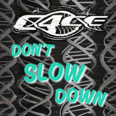 C4ce - Don't Slow Down