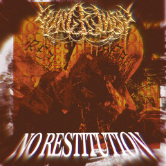 NO RESTITUTION (PROD. WHITEYE$)