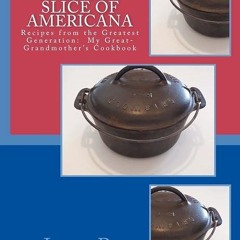 ❤read✔ A Little Slice of Americana: Recipes from the Greatest Generation: My