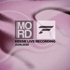 KESSIE LIVE - MORD X FOLD 21-09-2025