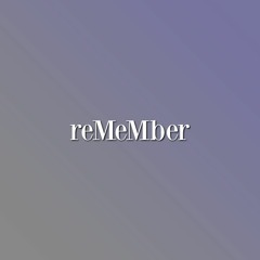 reMeMber