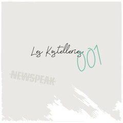 KOSTELLERIE 001 | NEWSPEAK (OPENING/LAURENCE GUY)