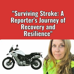 "Surviving Stroke: A Reporter's Journey of Recovery and Resilience"