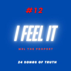 “I FEEL IT” - MEL THE PROPHET
