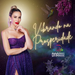 DNA Trance Music - InteNNso ft. Elainne Ourives - Vibrando na Prosperidade (Original Mix)