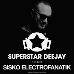 SUPERSTAR DEEJAY 016 MIX - Sisko Electrofanatik