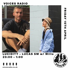 Voices Radio | Lucidity - Lucas SM w/ Willo 150422