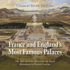 France and Englands Most Famous Palaces audiobook free download mp3