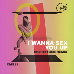 SEX YOU UP (SKETCH ONE REMIX)