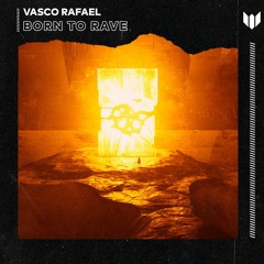 Vasco Rafael - Born To Rave