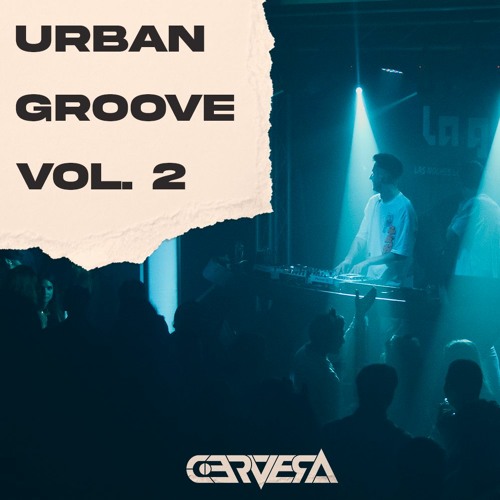 Stream URBAN GROOVE VOL.2 by Cervera Listen online for free on SoundCloud
