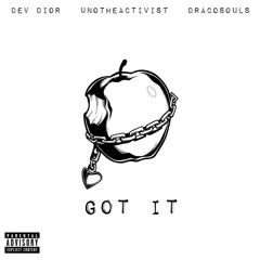 Got it (2020) Ft. UnoTheActivist & Draco Souls