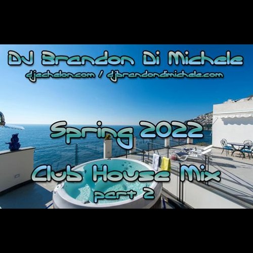 Club House Mix - Spring 2022 part 2