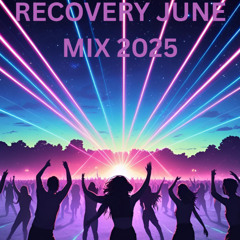 RECOVERY JUNE NEW MIX 2025