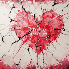 Broke The Rules