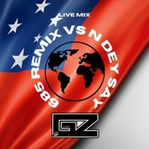 685 Remix X N Dey Say (Live)