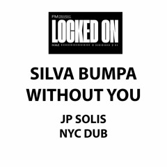 Without You (JP Solis NYC Dub)_LOCKED ON RECORDS_Comp Entry