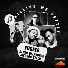 Fugees- Killing Me Softly (Dener Delatorre & Ricardo Cello) Super Mashup FREE DOWNLOAD