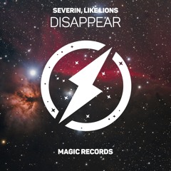 Severin, Like Lions - Disappear  [Magic Records]